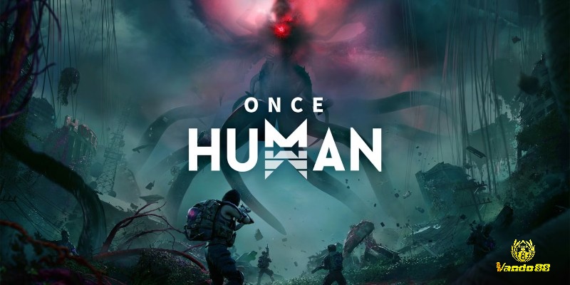 Once Human - tựa game sinh tồn cực kỳ hay và mới năm 2025 không thể bỏ lỡ.