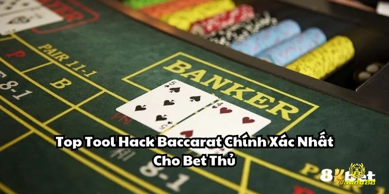 Top tool hack baccarat được đánh giá cao nhất hiện nay