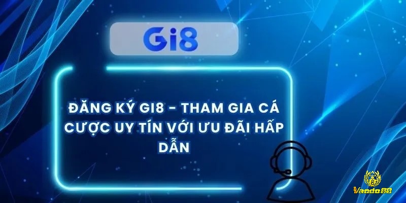 Người dùng đăng ký gi8 ngay để khám phá các ưu đãi và khuyến mãi Gi8 độc quyền