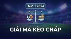 Kèo chấp thể thao là gì? Giải mã A-Z và cách đọc chuẩn 2026