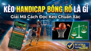 Kèo handicap bóng rổ là gì? Cách đọc kèo & Soi chuẩn