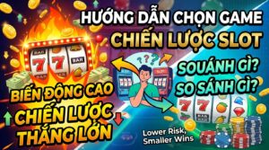 So sánh slot volatility cao - Cách chơi, chiến lược thắng lớn