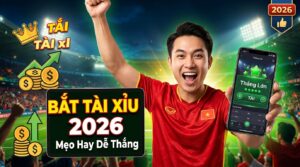 Bắt tài xỉu bóng đá: Mẹo hay dễ thắng, uy tín nhất 2026